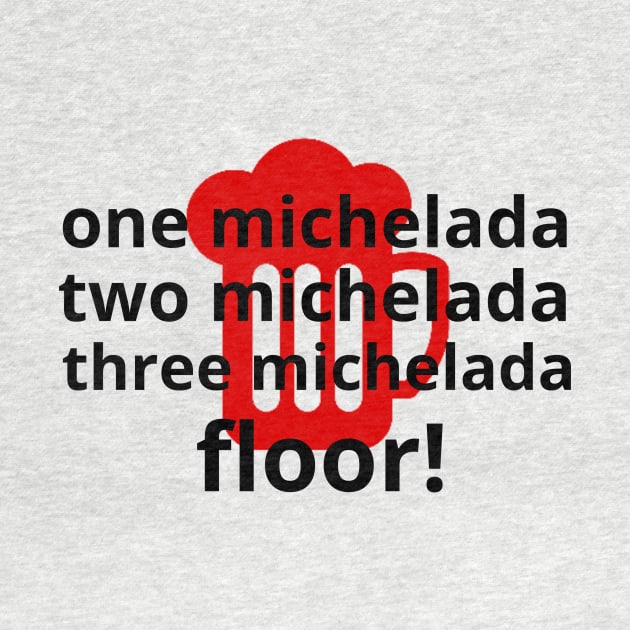 Floor michelada by MessageOnApparel